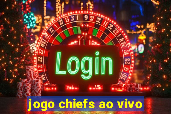 jogo chiefs ao vivo